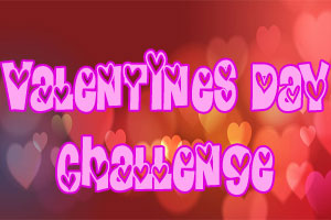 Valentines Challenge